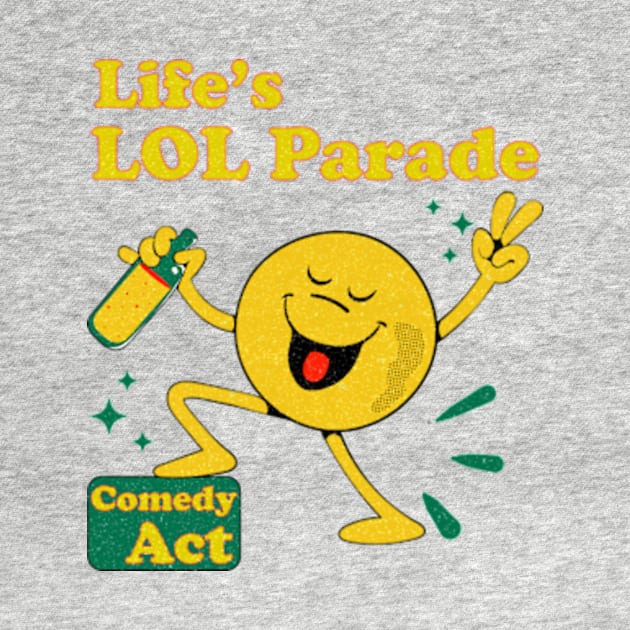 Life's LOL Parade by Oiyo